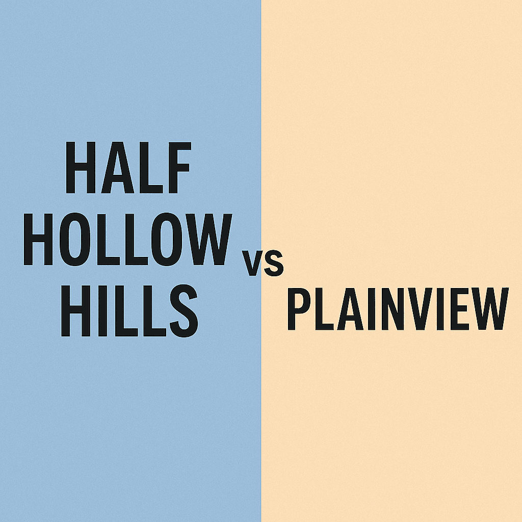 Half Hollow Hills vs Plainview: Which Offers Better Value in 2025?